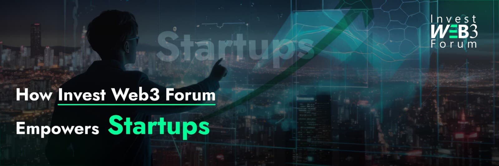 From Idea to Funding: How Invest Web3 Forum Empowers Startups